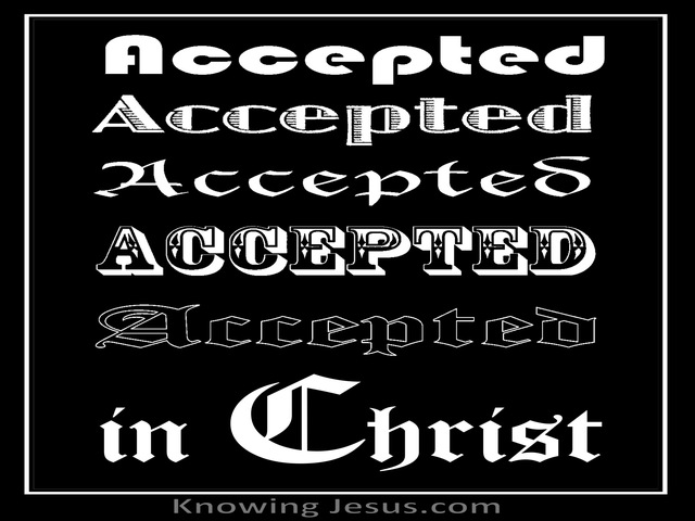 Ephesians 1:6 Accepted in CHRIST (devotional)03:26 (white)